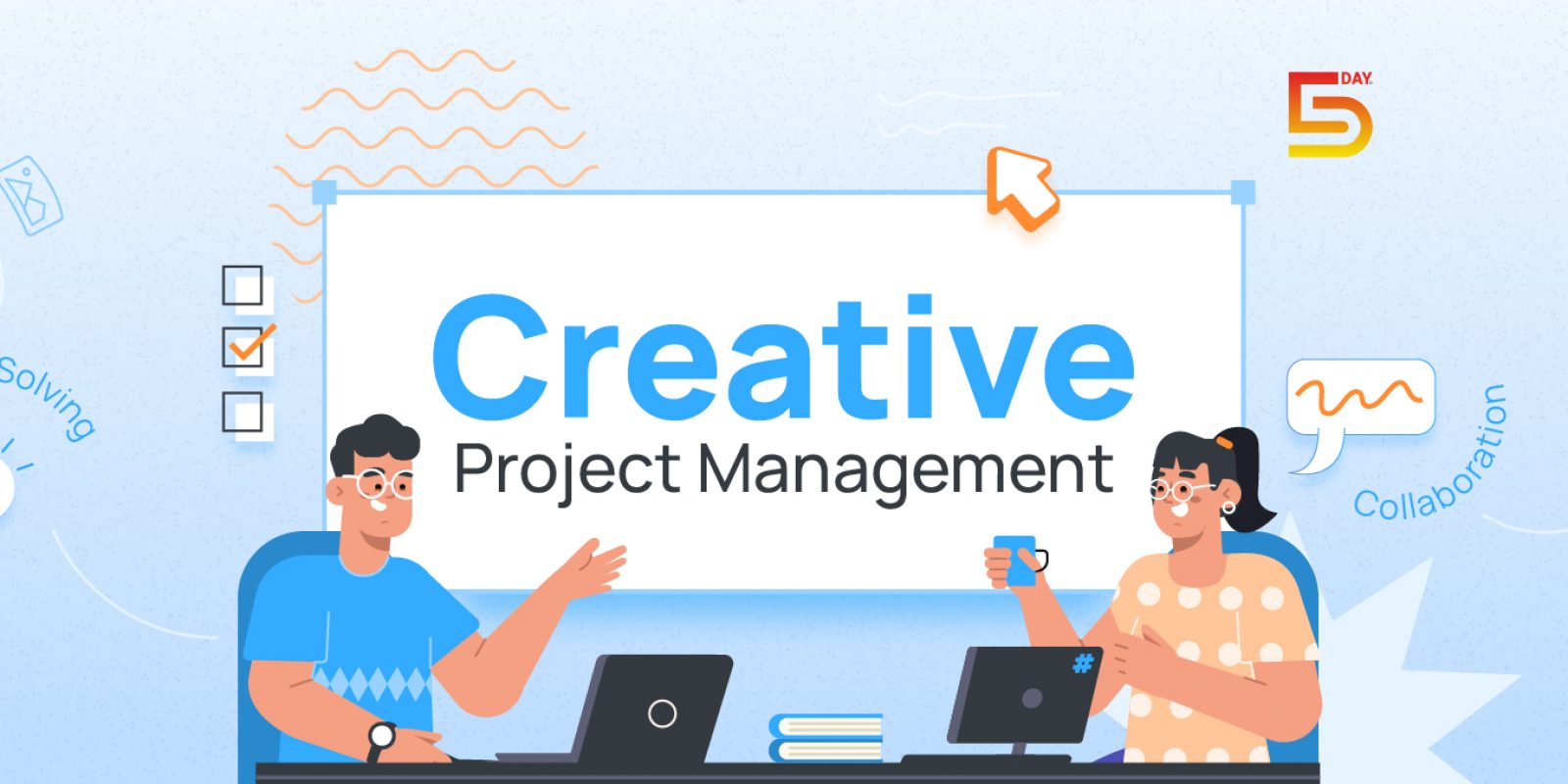 Creative Project Management - How to manage creative teams